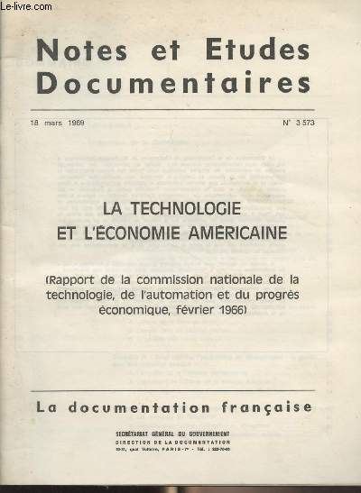 Notes et Etudes documentaires n3573 - 18 mars 1969 - La technologie et l'conomie amricaine (Rapport de la commission nationale de la technologie, de l'automation et du progrs conomique, fvrier 1966) - Lettre d'envoi - Composition de la commission -