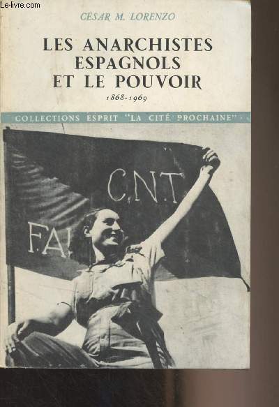 Les anarchistes espagnols et le pouvoir 1898-1969 - Collections Esprit 