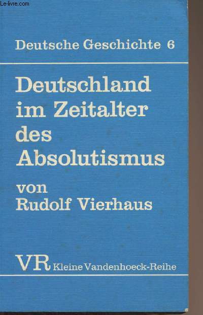 Deutschland im Zeitalter des Absolutismus (1648-1763) - 