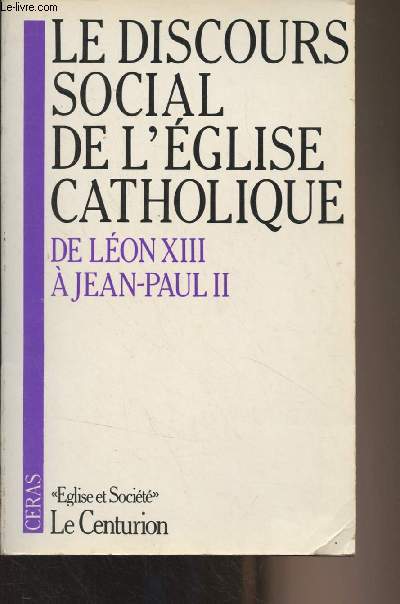 Le discours social de l'Eglise catholique - De Lon XIII  Jean-Paul II - 