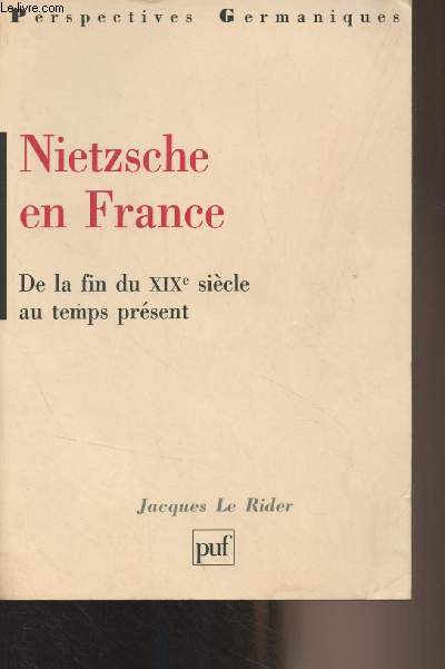 Nietzsche en France - De la fin du XIXe sicle au temps prsent - 
