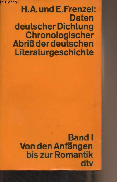 Daten deutscher Dichtung - Chronologischer Abriss der deutschen Literaturgeschichte - Band I : Von den Anfngen bis zur Romantik