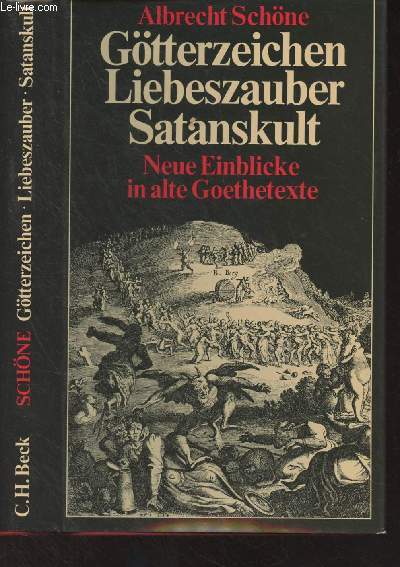 Gtterzeichen Liebeszauber Satanskult - Neue Einblicke in alte Goethetexte