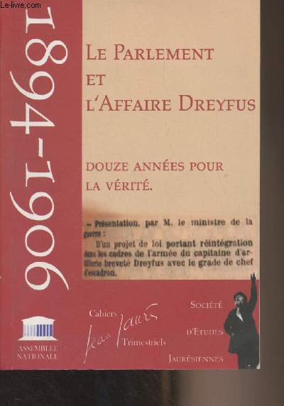 Le parlement et l'affaire Dreyfus 1894-1906 - Douze annes pour la vrit