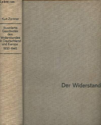 Illustrierte Geschichte des Widerstandes in Deutschland und Europa 1933-1945