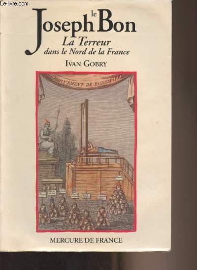 Joseph le Bon, la terreur dans le Nord de la France