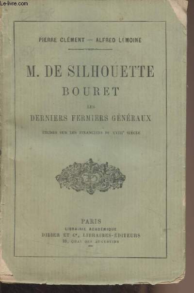 M. de Silhouette Bouret, les derniers fermiers gnraux (Etudes sur les financiers du XVIIIe sicle)