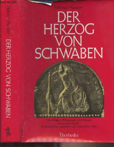 Der Herzog von Schwaben (Grundlagen, Wirkungen und Wesen seiner Herrschaft in ottonischer, salischer und staufischer Zeit