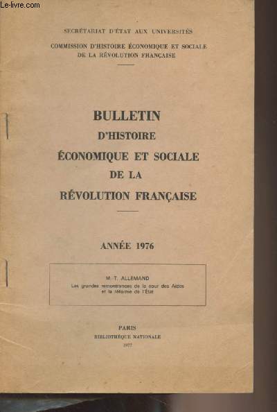 Bulletin d'histoire conomique et sociale de la rvolution franaise - Anne 1976 : Les grandes remontrances de la cour des Aides et la rforme de l'Etat
