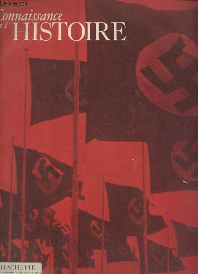 Connaissance de l'histoire n56 - Le dictateur : L'Italie fasciste - Anniversaire de la semaine : 4 juin 1942 : Bataille de Midway - La vie quotidienne des civils en France - L'amour et la fte, par G. Perreux - Actualit de l'histoire - L'Allemagne d'Hit