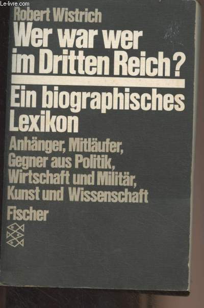 Wer war wer im Dritten Reich - Ein biographisches Lexikon