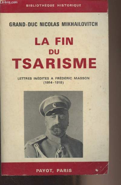 La fin du tsarisme - Lettres indites  Frdric Masson (1914-1918) - 