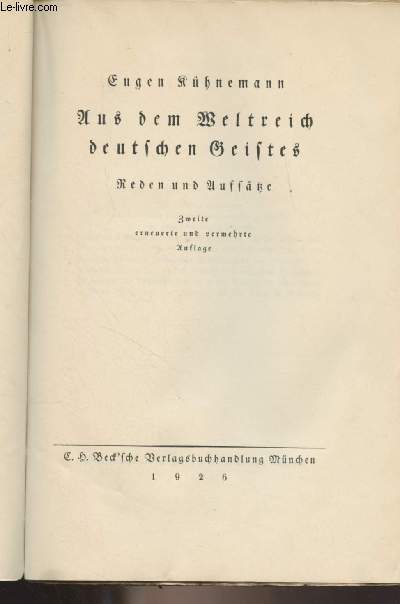 Aus dem Weltreich deutschen Geistes - Reden und Aufstze (Zweite erneuerte und vermehrte Auflage)
