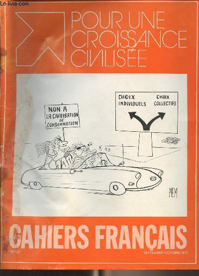 Les cahiers franais n162 Sept. oct. 1973 - Pour une croissance civilise - Le problme pos : humaniser la croissance - La consommation : Croissons et consommons ! - Illusions de la croissance - Un plan de survie - Ne dramatisons pas ! - La justice soci