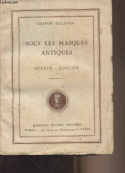 Sous les masques antiques - T3 : Octave, Auguste