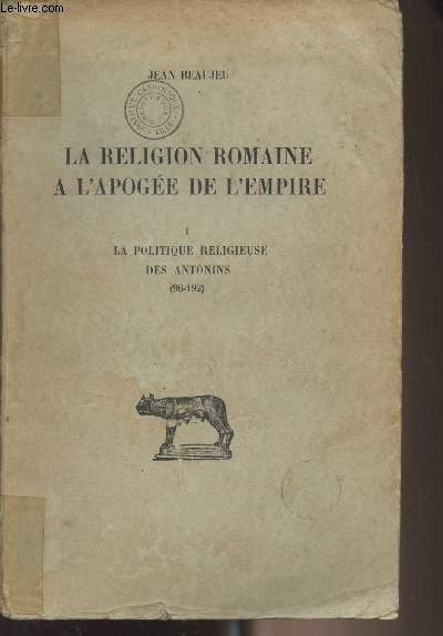 La religion romaine  l'apoge de l'empire - I/ La politique religieuse des Antonins (96-192)