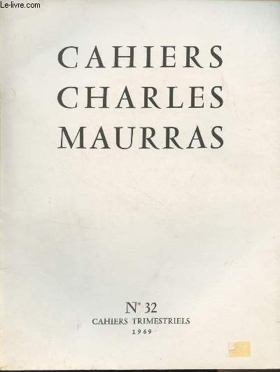 Cahiers Charles Maurras (Cahiers trimestriels) n32 - L'avenir de l'ordre par Charles Maurras - Pour un anniversaire : Le 27 janvier 1945 par Henri Massis - Dans l'anxit par Georges Calzant - Une lettre de Charles Maurras et de Maurice Pujo  Pierre T