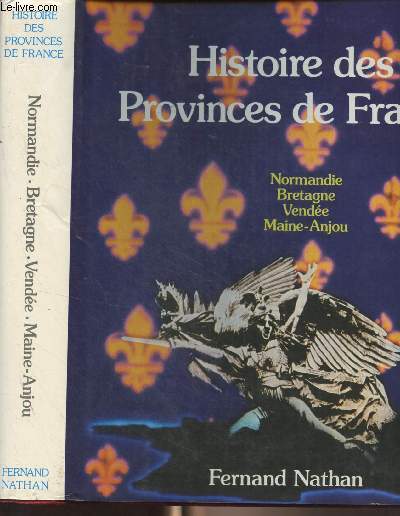 Histoire des Provinces de France (Normandie, Bretagne, Vende, Maine-Anjou) tome 4
