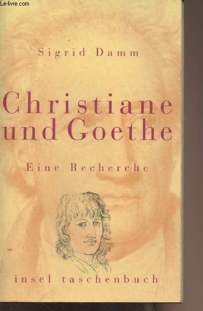 Christiane und Goethe (Eine Recherche) - 