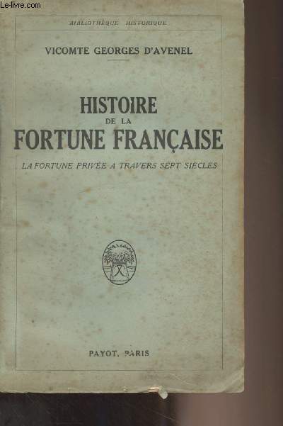 Histoire de la fortune franaise - La fortune prive  travers sept sicle - 