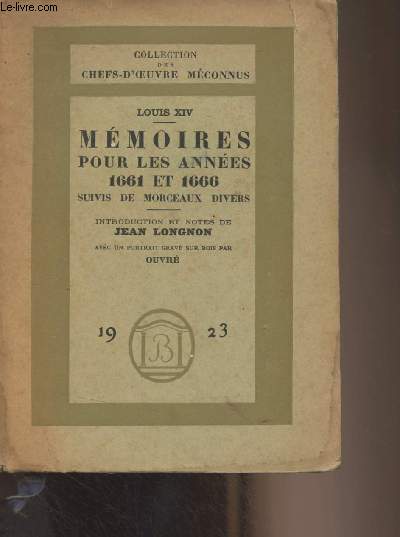 Mmoires pour les annes 1661 et 1666, suivis des Rflexions sur le mtier de roi, des instruction au Duc d'Anjou et d'un projet de Harangue - 