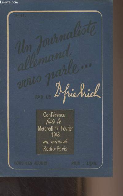 Un journaliste allemand vous parle... N11 - Confrence faite le Mercredi 17 fvrier 1943 au micro de Radio-Paris