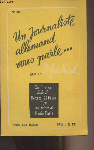 Un journaliste allemand vous parle... N12 - Confrence faite le Mercredi 24 fvrier 1943 au micro de Radio-Paris