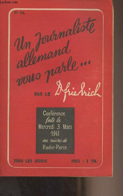Un journaliste allemand vous parle... N13 - Confrence faite le Mercredi 3 mars 1943 au micro de Radio-Paris