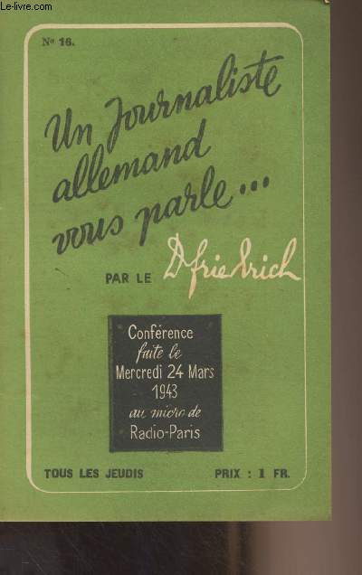 Un journaliste allemand vous parle... N16 - Confrence faite le Mercredi 24 mars 1943 au micro de Radio-Paris