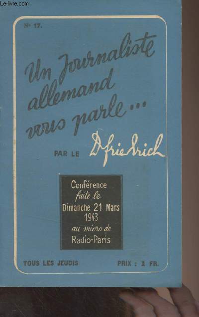 Un journaliste allemand vous parle... N17 - Confrence faite le Dimanche 21 mars 1943 au micro de Radio-Paris