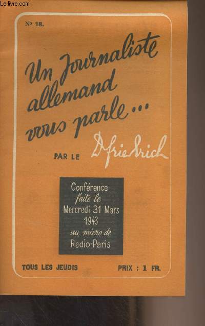 Un journaliste allemand vous parle... N18 - Confrence faite le Mercredi 31mars 1943 au micro de Radio-Paris