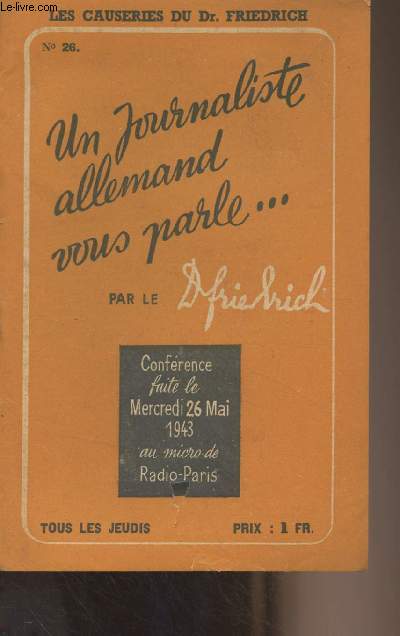 Un journaliste allemand vous parle... N26 - Confrence faite le Mercredi 26 mai 1943 au micro de Radio-Paris