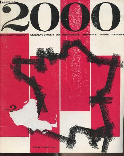 2000, revue de l'amnagement du territoire - n2 - 1967 - Un homme d'tat juge la rgion, entretien avec Antoine Pinay - La route des cmes - Pour une musique vivante - L'architecture  la mesure industrielle - Une nouvelle gographie de l'nergie - Naiss