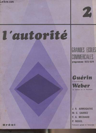 L'Autorit - Tome 2 - Grandes coles commerciales - Programme 1973-1974 - Gurin, L'anarchisme - Weber, Le savant et le politique