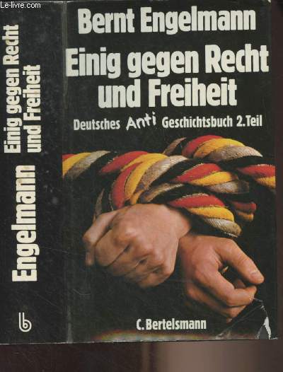 Einig gegen Recht und Freiheit - Deutsches Anti-Geschichtsbuch 2.Teil