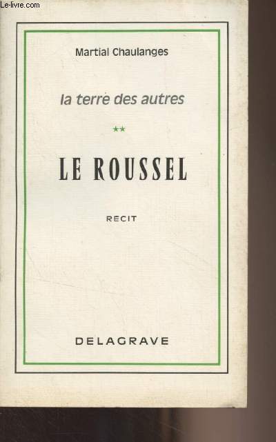 La terre des autres - Tome 2 : Le Roussel (Rcit) 4e dition