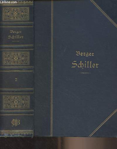 Schiller, Sein Leben und seine Werke - Zweiter band mit einer photogravre