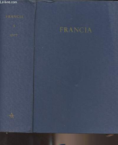 Francia - Forschungen zur westeuropischen geschichte - Band 5 (1977)