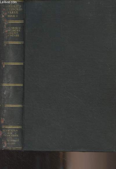 Friedrich Nietzsche - Werke und briefe - Historische-kratische gesamtausgabe werke - Band 3 : Schriften der studenten- und militrzeit (1864-1868)