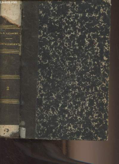 Montalembert, d'aprs son journal et sa correspondance - Tome II : La libert d'enseignement (1835-1850)