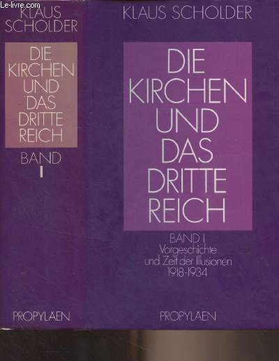 Die Kirchen und das Dritte Reich - Band 1 : Vorgeschichte und Zeit der Illusionen 1918-1934