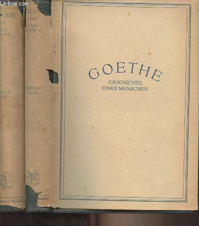 Goethe geschichte eines menschen - Erster band + zweiter band