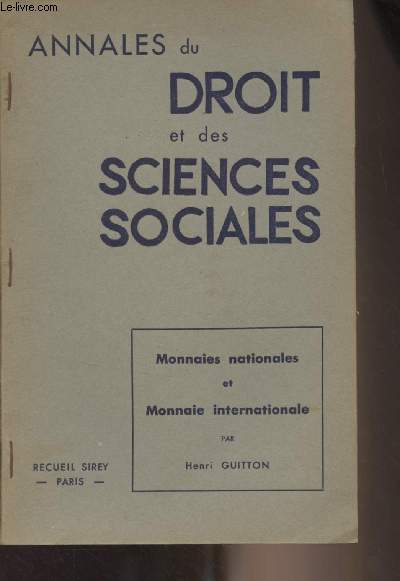 Annales du droit et des sciences sociales - Monnaies nationales et monnaie internationale (article tir du n6 4e anne 1936)