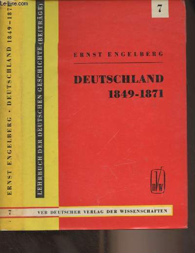 Lehrbuch der deutschen geschichte (Beitrge) : Band 7 : Deutschland von 1849 bis 1871 (Von der Niederlage der brgerlich-demokratischen revolution bis zur Reichsgrndung)