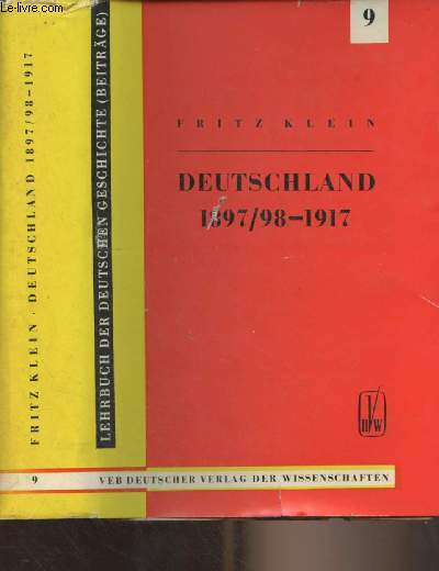 Lehrbuch der deutschen geschichte (Beitrge) : Band 9 : Deutschland von 1897/98 bis 1917 (Deutschland in der Periode des Imperialismus bis zur Grossen Sozialistischen Oktoberrevolution)
