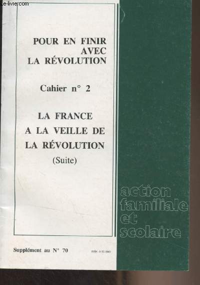 Pour en finir avec la Rvolution - Cahier n2 - Supplment au n70 - La France  la veille de la Rvolution (suite) - Rappel - Plan gnral - Histoire : La France  la veille de la rvolution (suite) : Ltat des esprits - La crise d'autorit - Les secouss