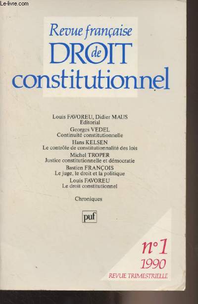 Revue franaise de droit constitutionnel n1 - 1990 - Etudes : Georges Vedel : la continuit constitutionnelle en France de 1789  1989 - Hans Kelsen : le contrle de constitutionnalit des lois. Une tude comparative des Constitutions autrichienne et am