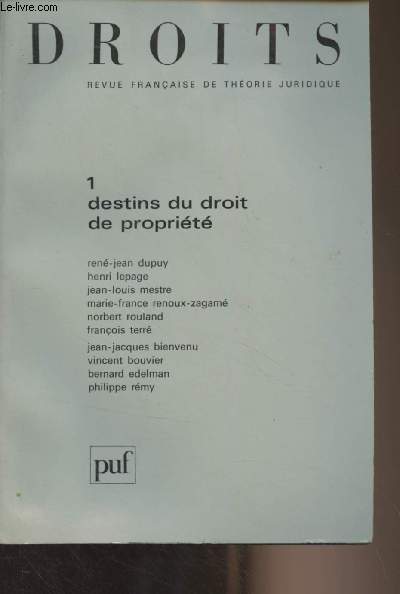 Droit, revue franaise de thorie juridique - N1 - Destins du droit de proprit - Christian Atias : Ouverture - Marie-France Renoux-Zagam : Du droit de Dieu au droit de l'homme : sur les origines thologiques du concept moderne de proprit - Franois