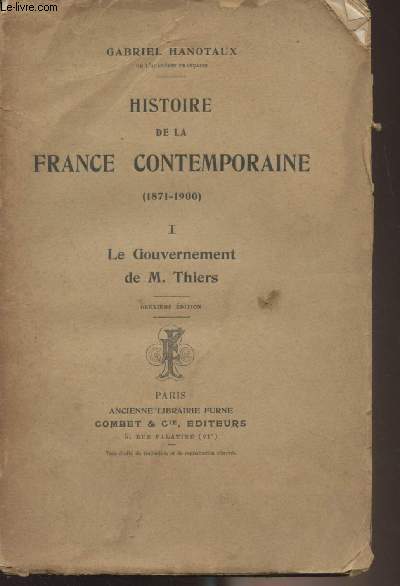 Histoire de la France contenporaine (1871-1900) - Tome I : Le Gouvernement de M. Thiers (2e dition)