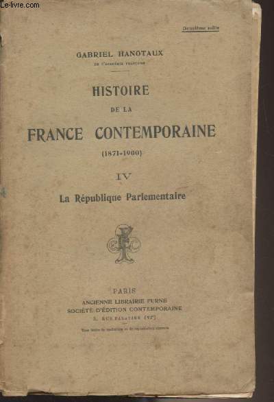 Histoire de la France contenporaine (1871-1900) - Tome IV : La Rpublique Parlementaire